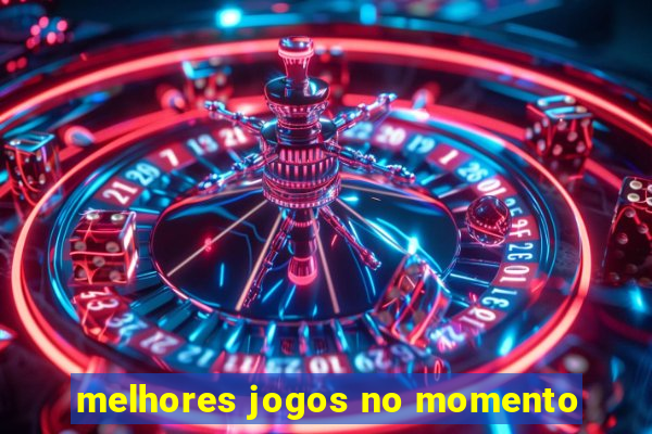 melhores jogos no momento